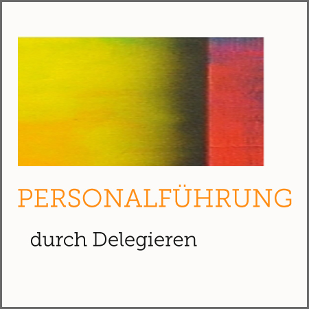 Personalführung durch Delegieren